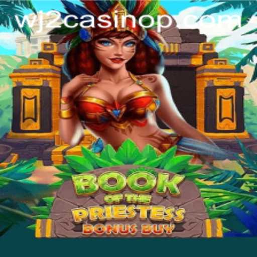 Discover the Thrills of BookOfThePriestess at WJ2 Casino