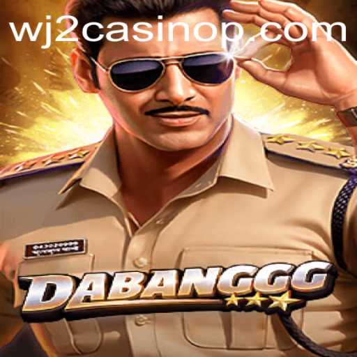 DABANGGG: A Riveting Gaming Experience at WJ2 Casino