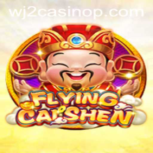 FlyingCaiShen: Unveiling the Latest Sensation in WJ2 Casino
