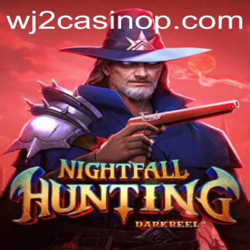 NightfallHunting: A Thrilling Adventure in the World of WJ2 Casino